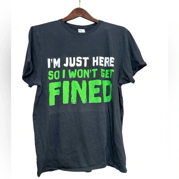 Black T-Shirt Size XL “Just Here So I Won’t Get Find” - Picture 1 of 3